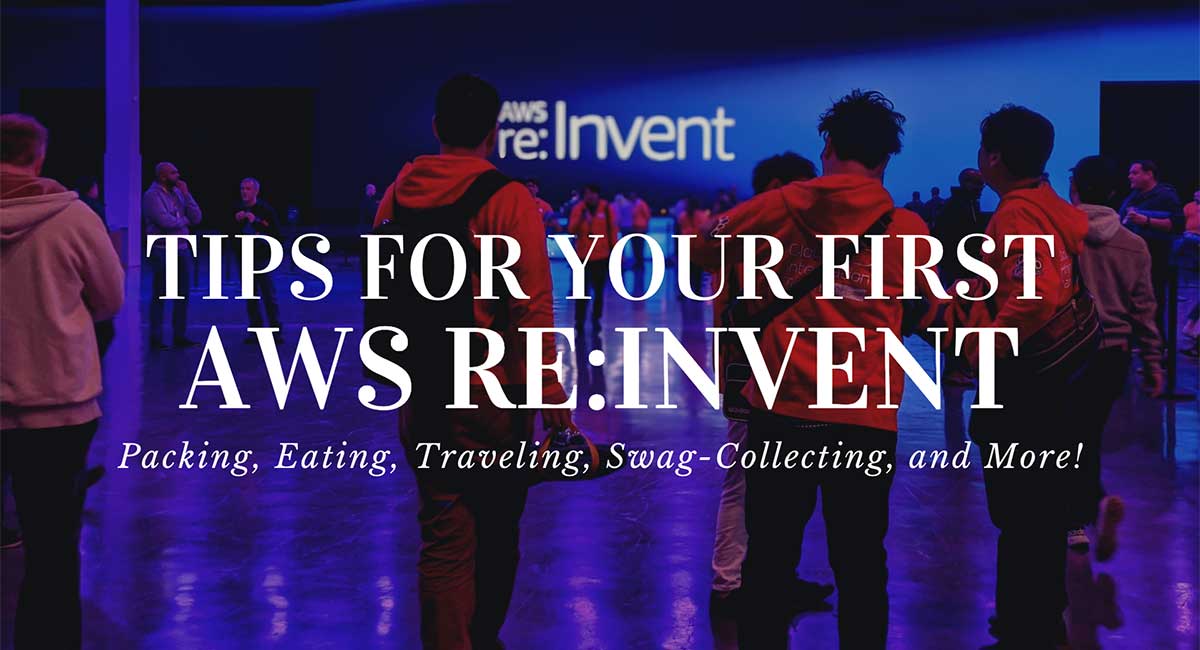 Tips for your first AWS re:Invent